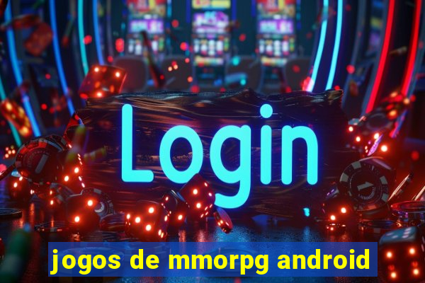 jogos de mmorpg android